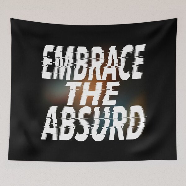 Artikelvorschau, Embrace the absurd entworfen und verkauft von EvolutionWisdom.