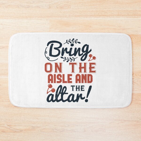Item preview, Bring on the aisle and the altar designed and sold by teamph.