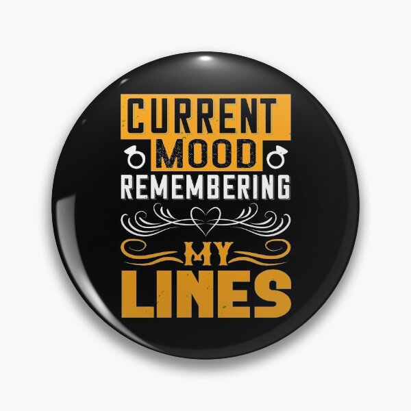 Item preview, Current Mood Remembering My Lines designed and sold by teamph.