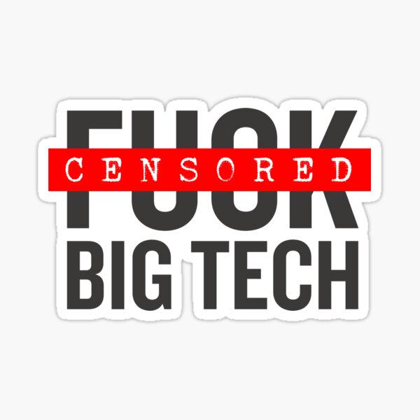 Item preview, F*ck Big Tech designed and sold by mjdgop97.