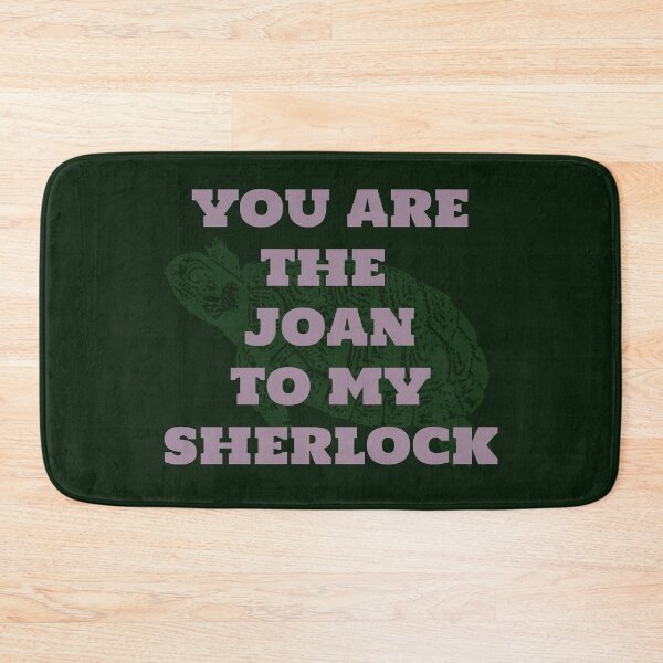 Item preview, You're the Joan to my Sherlock designed and sold by bellatierra.