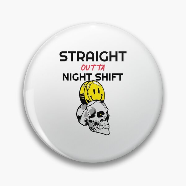 Item preview, Straight Outta Night Shift designed and sold by Wachi-A.