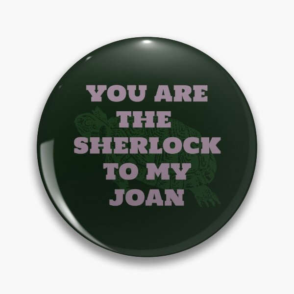 Item preview, You're the Sherlock to my Joan designed and sold by bellatierra.