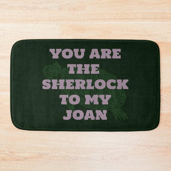 Item preview, You're the Sherlock to my Joan designed and sold by bellatierra.
