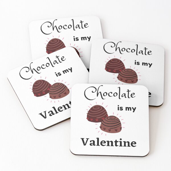 Item preview,  Valentine's Day, Chocolate is My Valentine, black text designed and sold by JRice66.