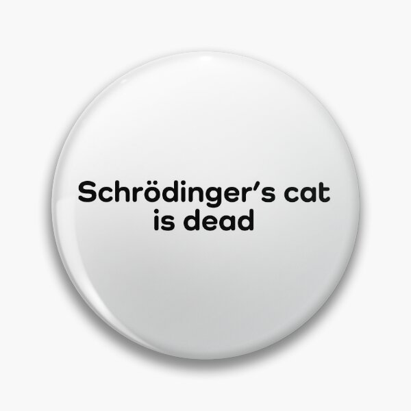 Item preview, Schrödinger's cat is dead designed and sold by Lhadii.