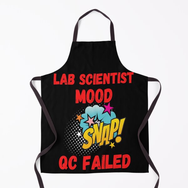 Item preview, LAB SCIENTIST MOOD SNAP! QC FAILED FUNNY MEDICAL LABORATORY SCIENTIST designed and sold by Hippiesole.