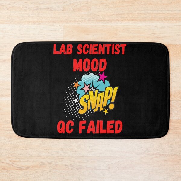 Item preview, LAB SCIENTIST MOOD SNAP! QC FAILED FUNNY MEDICAL LABORATORY SCIENTIST  designed and sold by Hippiesole.