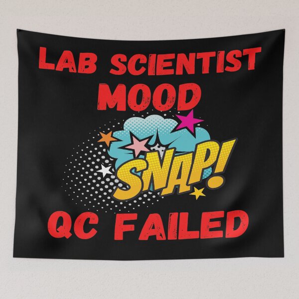 Item preview, LAB SCIENTIST MOOD SNAP! QC FAILED FUNNY MEDICAL LABORATORY SCIENTIST  designed and sold by Hippiesole.