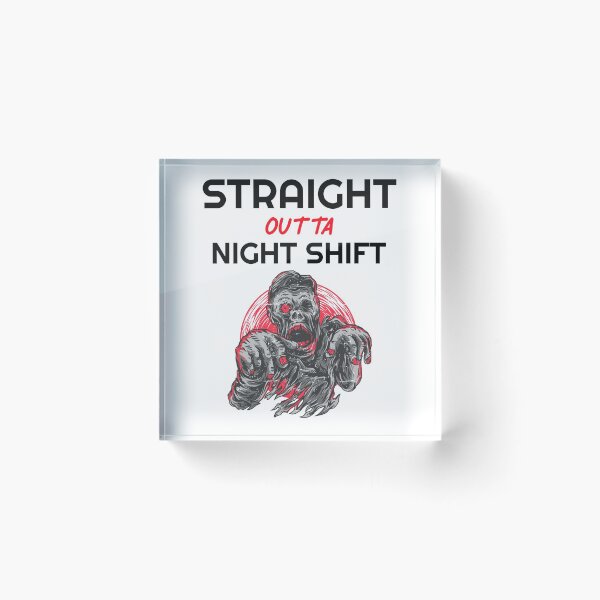 Item preview, Straight Outta Night Shift designed and sold by Wachi-A.