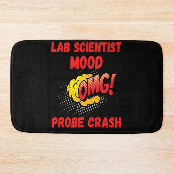 Item preview, LAB SCIENTIST MOOD OMG! PROBE CRASH FUNNY MEDICAL LABORATORY SCIENTIST  designed and sold by Hippiesole.