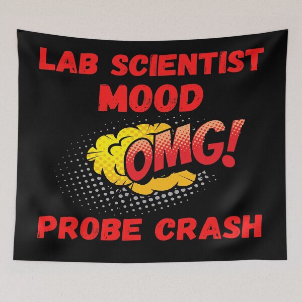 Item preview, LAB SCIENTIST MOOD OMG! PROBE CRASH FUNNY MEDICAL LABORATORY SCIENTIST  designed and sold by Hippiesole.