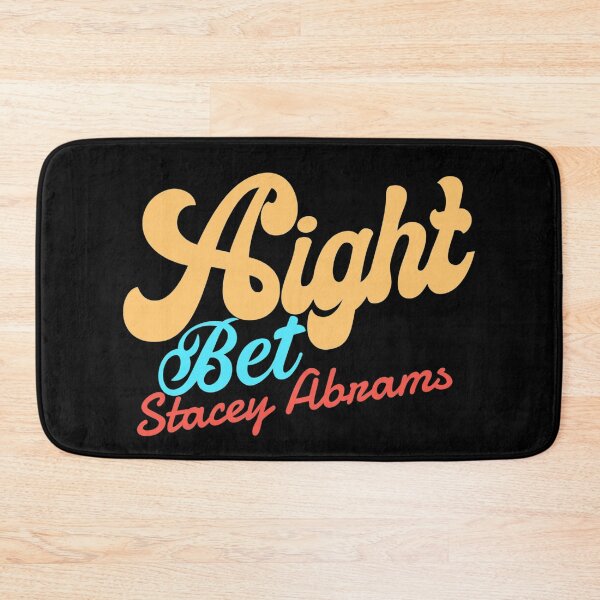 Item preview, Aight Bet Stacey Abrams designed and sold by KGN  CREATIVITY.