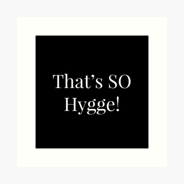 Item preview, That's SO Hygge! designed and sold by JazzPWall.