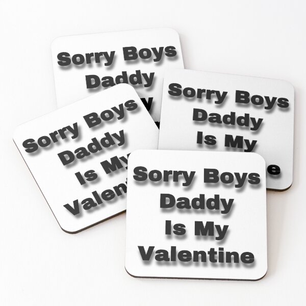 Item preview, Sorry Boys Daddy Is My Valentine designed and sold by Yeewen88.