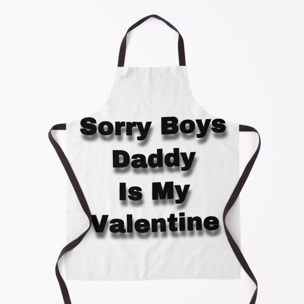 Item preview, Sorry Boys Daddy Is My Valentine designed and sold by Yeewen88.