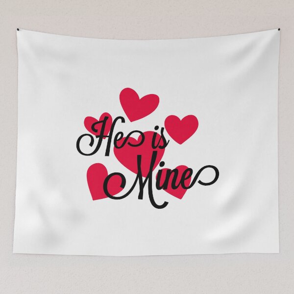 Item preview, He Is Mine (Black Text) designed and sold by So Witcasm ?.