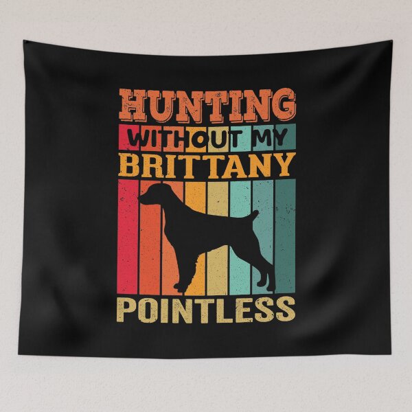 Item preview, Hunting Without My Brittany Pointless designed and sold by crazy merchs.