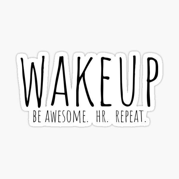 Item preview, Wakeup. Be Awesome. HR. Repeat. designed and sold by Oreo2020.