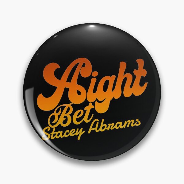 Item preview, Aight Bet Stacey Abrams designed and sold by KGN  CREATIVITY.