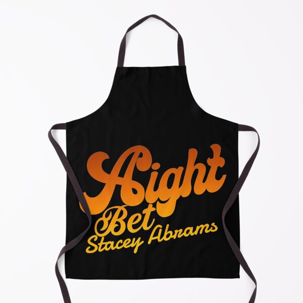 Item preview, Aight Bet Stacey Abrams designed and sold by KGN  CREATIVITY.