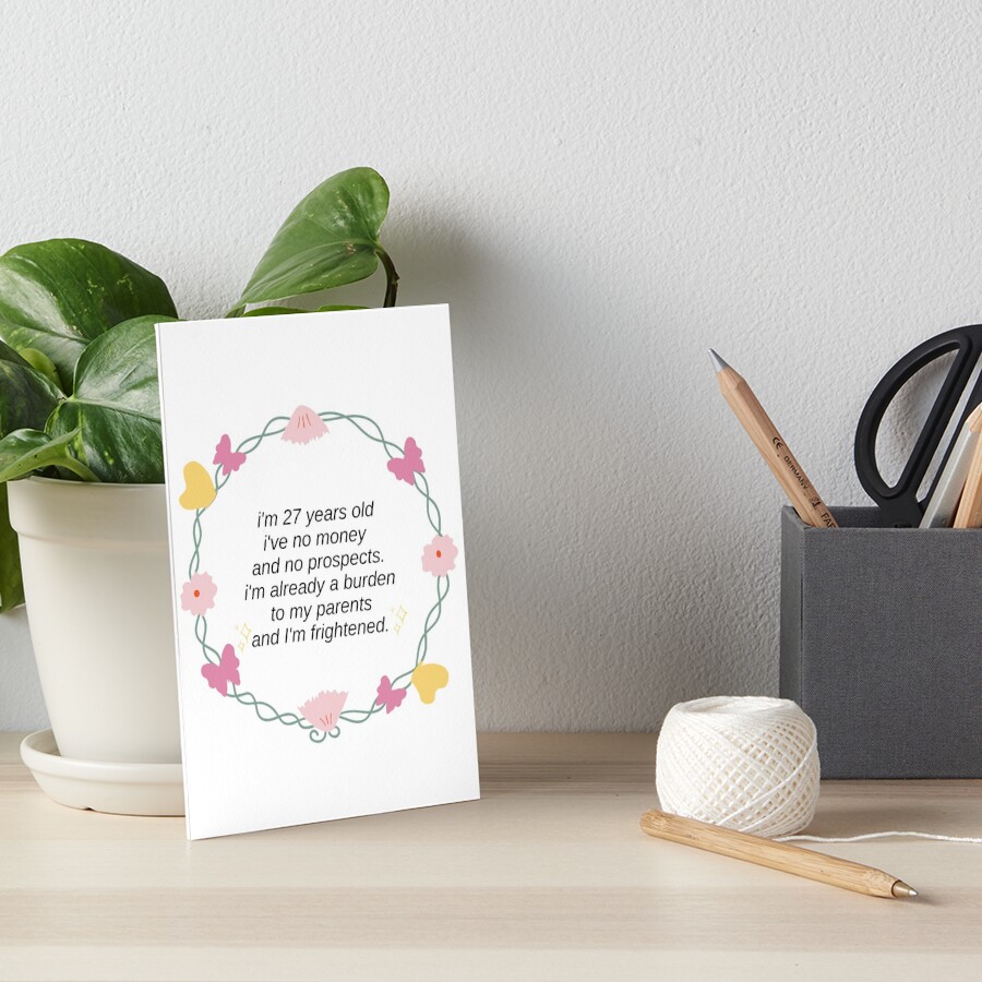 "I'm 27 years old, I've no money and no prospects (pride and prejudice