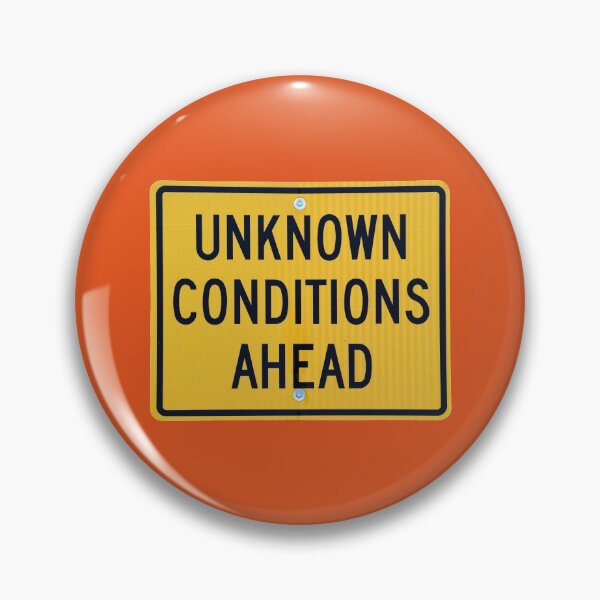 Item preview, Unknown Conditions Ahead Street Sign Authentic designed and sold by SignsAreReal.