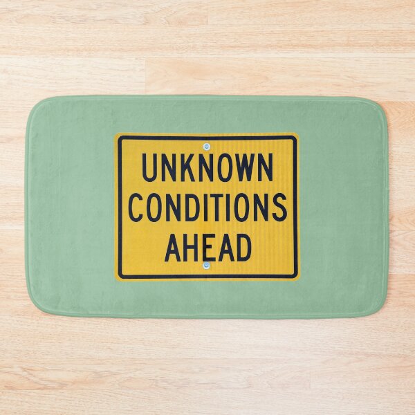 Item preview, Unknown Conditions Ahead Street Sign Authentic designed and sold by SignsAreReal.
