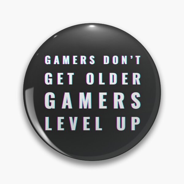 Item preview, Gamers don't get older, we level up designed and sold by Celuthien.