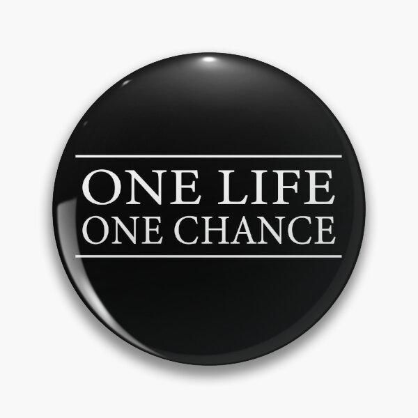 Item preview, One life one chance designed and sold by TheArtDesk.