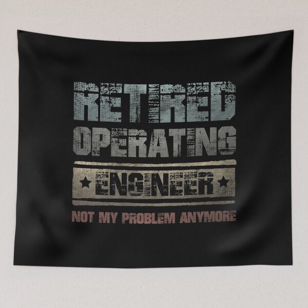 Item preview, Retired Operating Engineer Quote designed and sold by GR-ART.