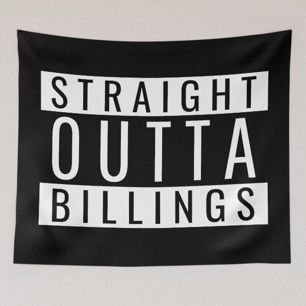 Item preview, Straight Outta Billings designed and sold by Teelogic.