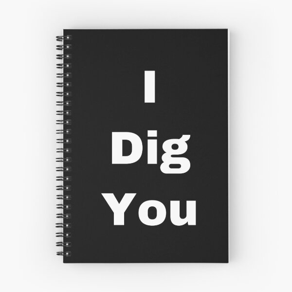 Item preview, I Dig You designed and sold by Yeewen1234.