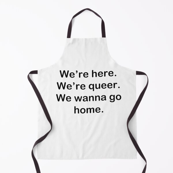Item preview, We're here. We're queer. We wanna go home. designed and sold by Hmg621.