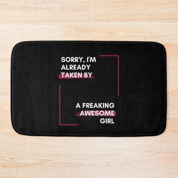Item preview, Sorry I Am Already Taken By A Freaking Awesome Girl designed and sold by ModkMerch.