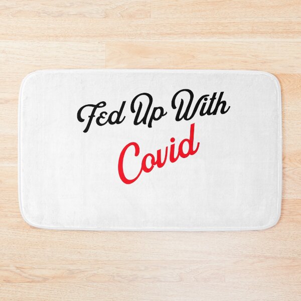 Item preview,  Fed up with covid designed and sold by Sushee Store.