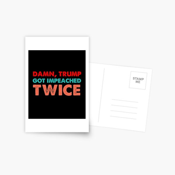 Damn trump got impeached TWICE retro Postcard