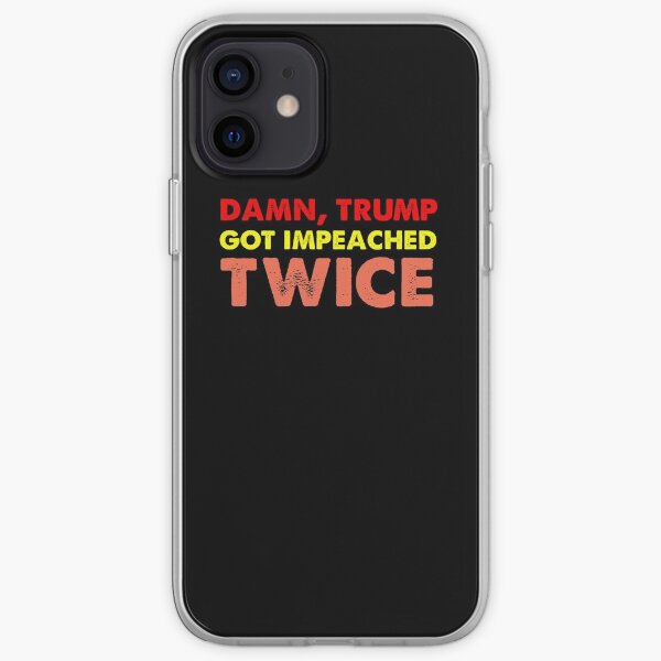Damn trump got impeached TWICE vintage iPhone Soft Case