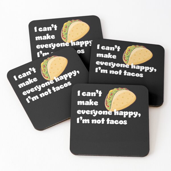 Item preview, I can't make everyone happy I'm not tacos designed and sold by RoguePixel.