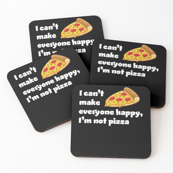 Item preview, I can't make everyone happy I'm not pizza designed and sold by RoguePixel.