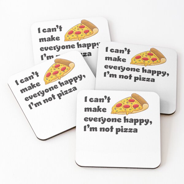 Item preview, I can't make everyone happy I'm not pizza designed and sold by RoguePixel.
