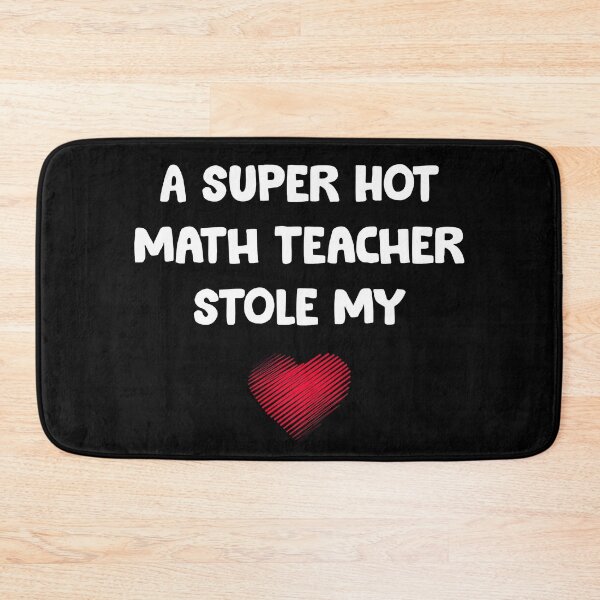 Item preview, A Super Hot Math Teacher Stole My Heart designed and sold by Kaliarizone.