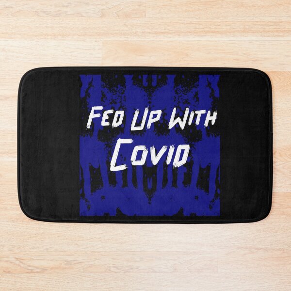 Item preview,  Fed up with covid designed and sold by Sushee Store.