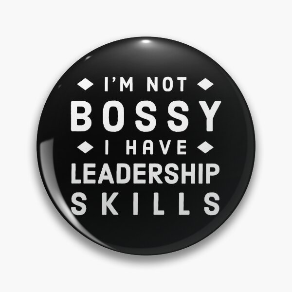 Item preview, Im Not Bossy I Have Leadership Skills - Funny Bossy Quote designed and sold by AnyKitty.