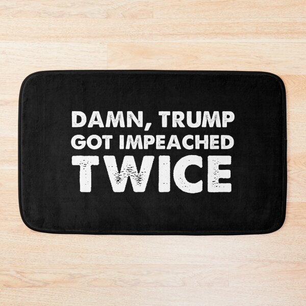 Item preview, Damn trump got impeached TWICE designed and sold by Kaliarizone.