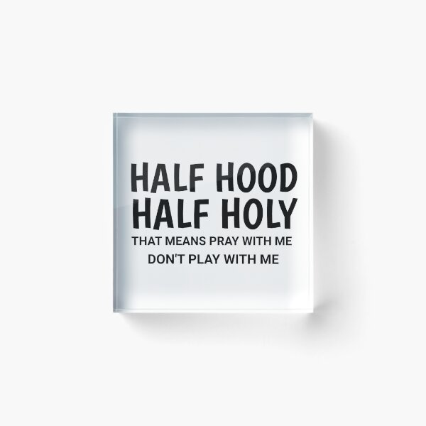 Item preview, Half Hood Half Holy Pray With Me designed and sold by TINASTORESHOPE.