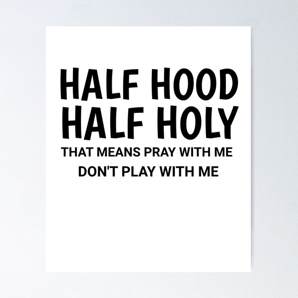Item preview, Half Hood Half Holy Pray With Me designed and sold by TINASTORESHOPE.