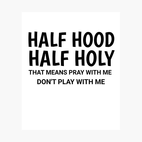 Item preview, Half Hood Half Holy Pray With Me designed and sold by TINASTORESHOPE.