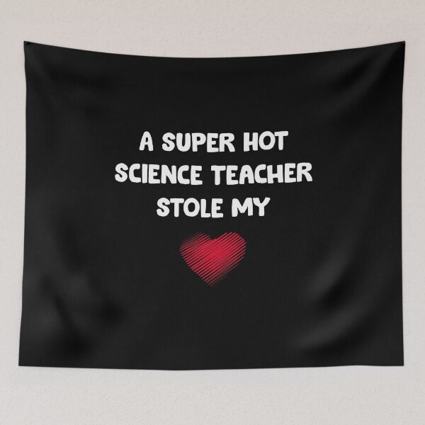 Item preview, A Super Hot Science Teacher Stole My Heart designed and sold by Kaliarizone.