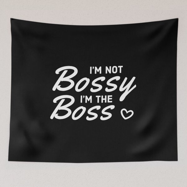 Item preview, Im Not Bossy Im the Boss - Funny Boss Girl Quote designed and sold by AnyKitty.